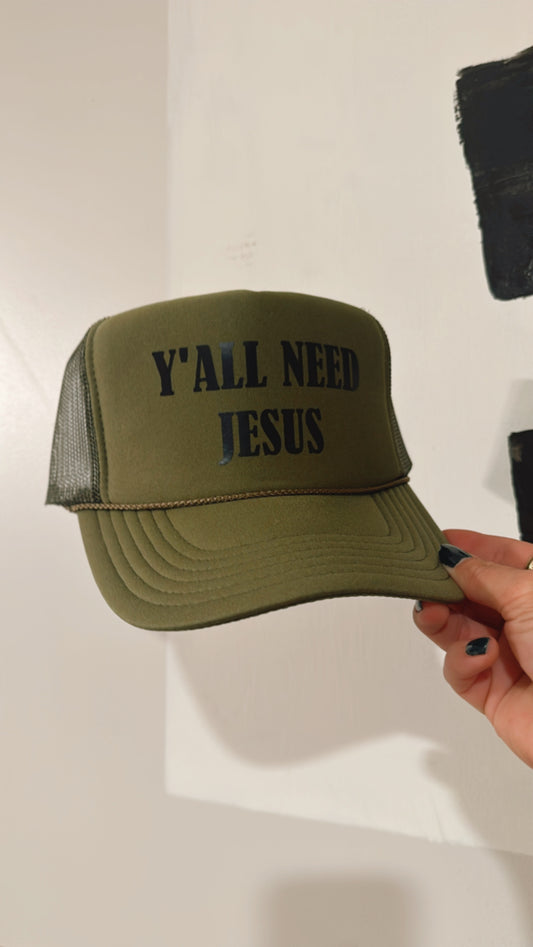 Olive Y’all Need Jesus Trucker Hat